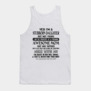 I'm A Stubborn Daughter Of A Dad He Has Tattoos Tank Top